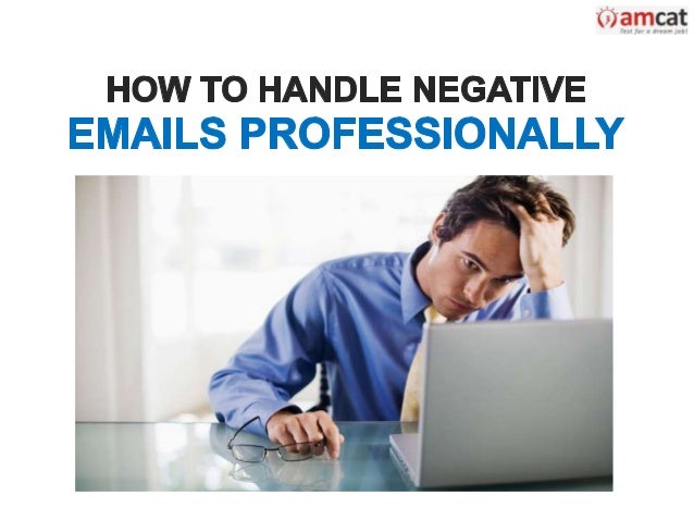 Negative Email How To Handle Negative Emails , 7 ways to manage negative email at work ...