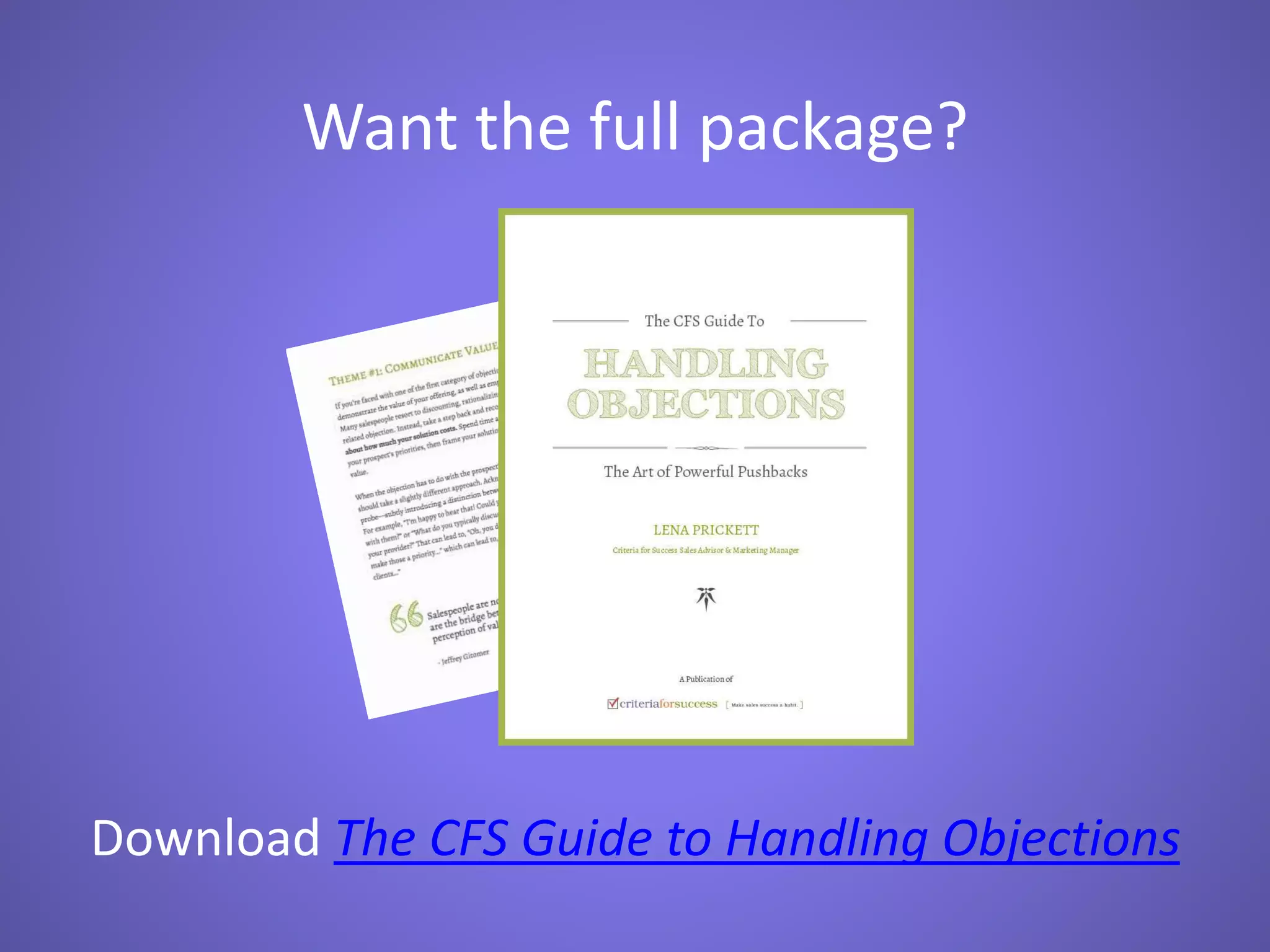 Want the full package? 
Download The CFS Guide to Handling Objections 
