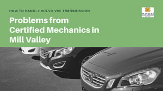 HOW TO HANDLE VOLVO V60 TRANSMISSION
 