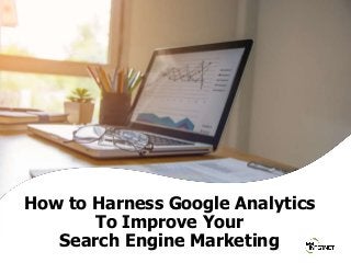 © 2018 Scott Jones, 123 Internet Group. All rights reserved.
Sub heading
How to Harness Google Analytics
To Improve Your
Search Engine Marketing
 