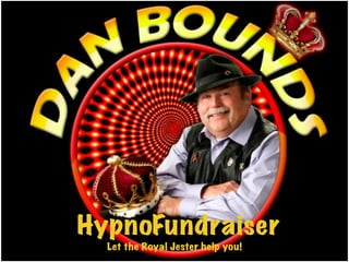HypnoFundraiser
  Let the Royal Jester help you!
 