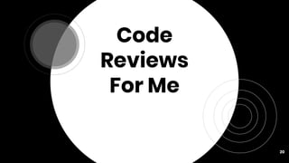 Code
Reviews
For Me
20
 