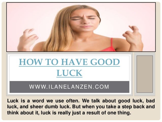 How To Have Good Luck how to have good luck How To Have Good Luck how to have good luck