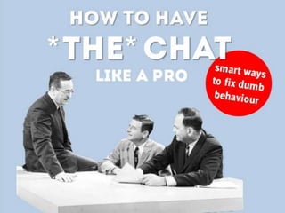 How to have the chat like a pro, smart ways to fix dumb behaviour 
 