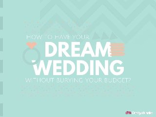How To Have Your Dream Wedding Without Burying Your Budget?
 