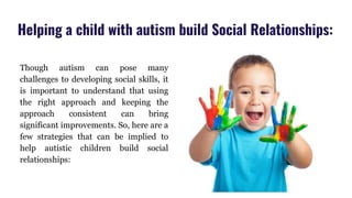 How To Help A Child With Autism Build Social Relationships | PPTX