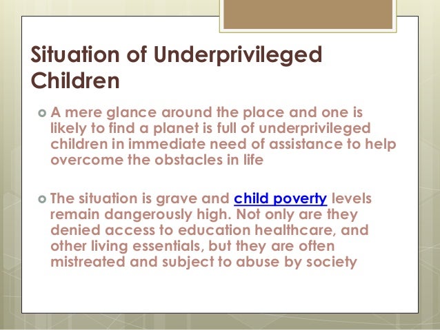 essay on underprivileged section of society