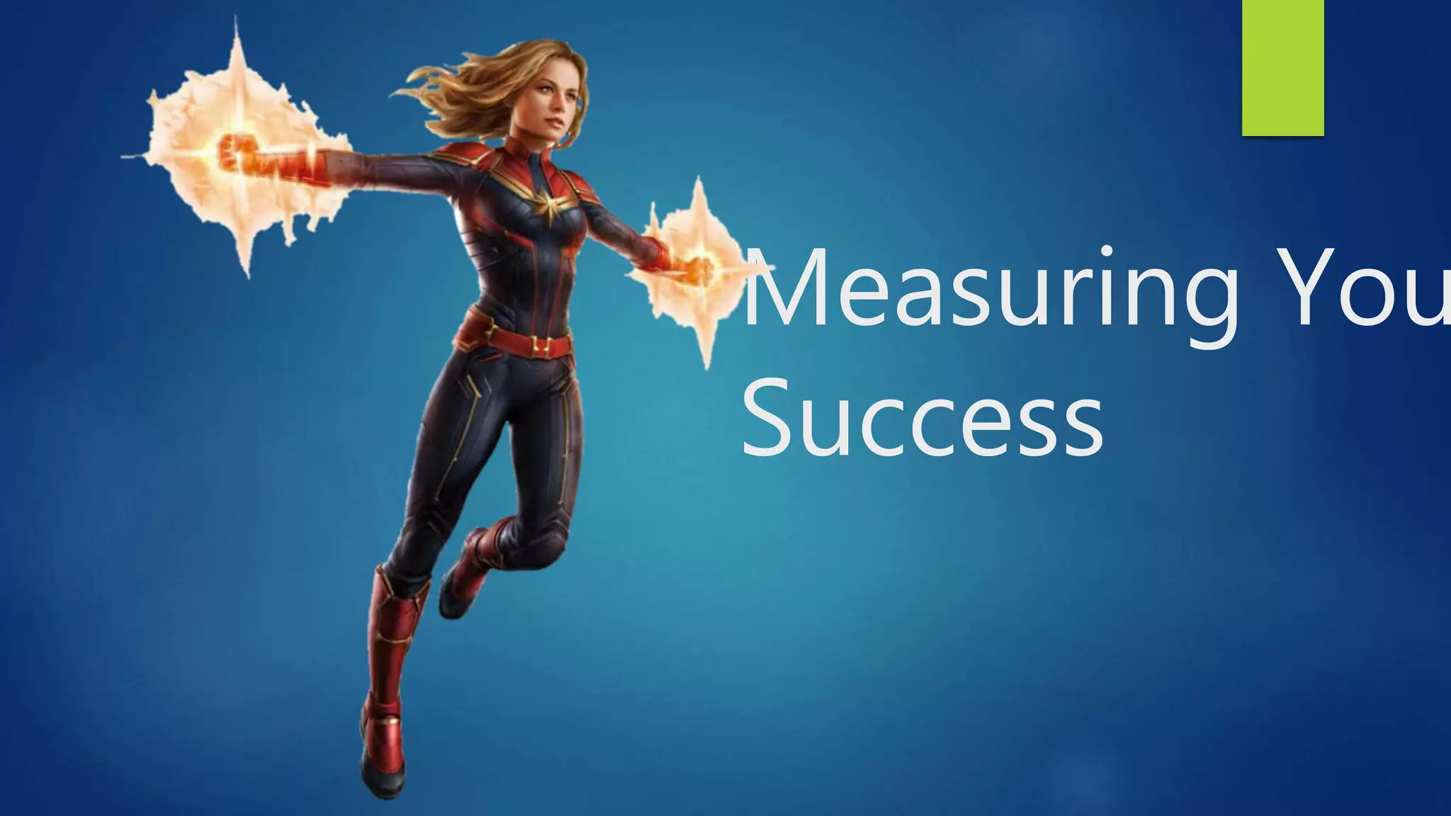 Measuring You
Success
 