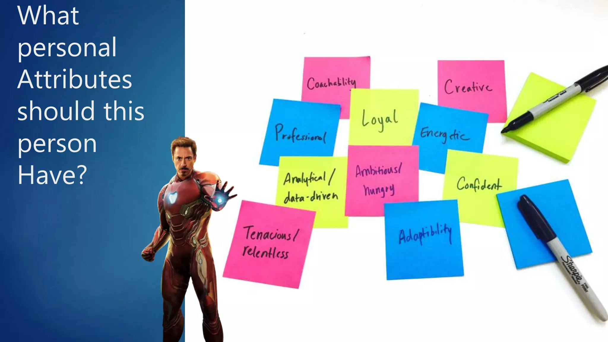 What
personal
Attributes
should this
person
Have?
 