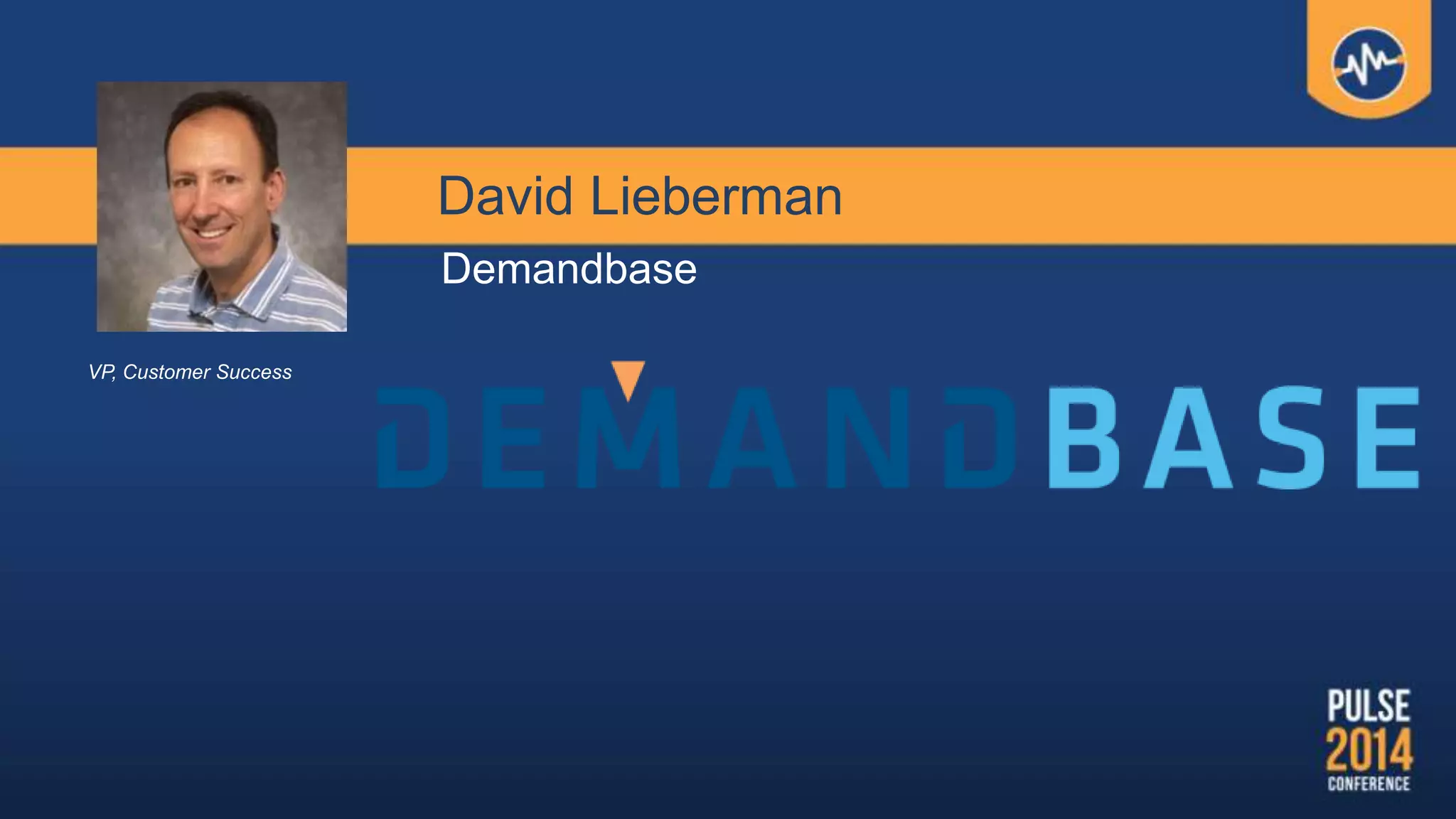 David Lieberman
Demandbase
VP, Customer Success
 