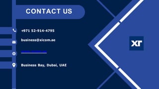 CONTACT US
+971 52-914-4795
business@xicom.ae
www.xicom.ae
Business Bay, Dubai, UAE
 