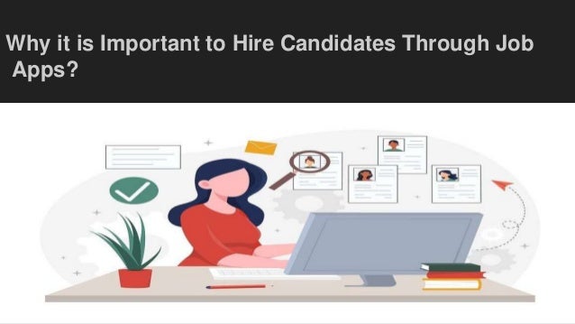 Why it is Important to Hire nnnnjjjWhy it is Important to Hire Cagggndidates Through Job Apps?vThrough Job Apps?
Why it is Important to Hire Candidates Through Job
Apps?
 