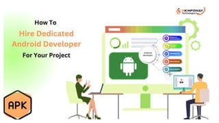How To Hire Dedicated Android Developer For Your Project - HKInfoway Technologies.pptx