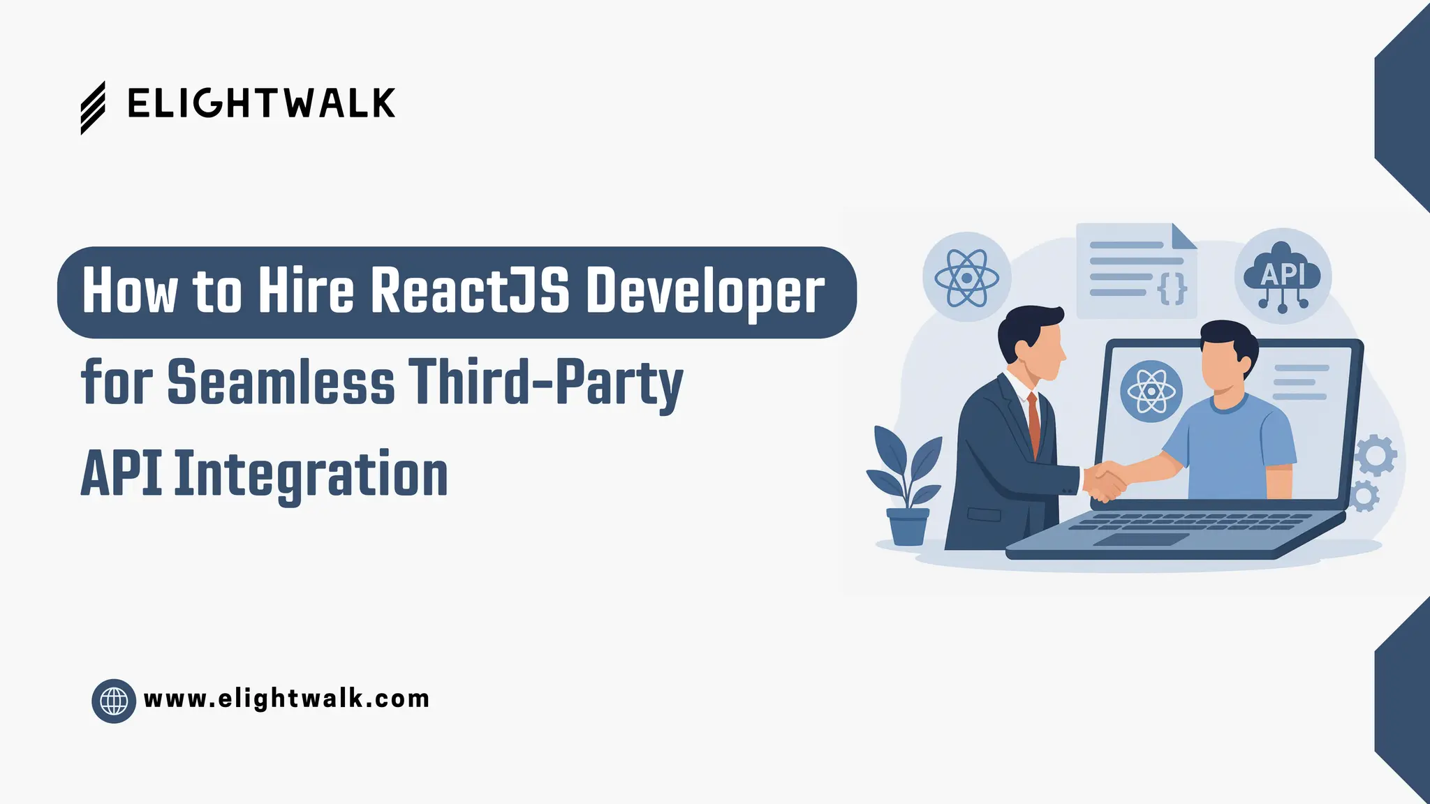 www.elightwalk.com How to Hire ReactJS Developer for Seamless Third-Party API Integration 