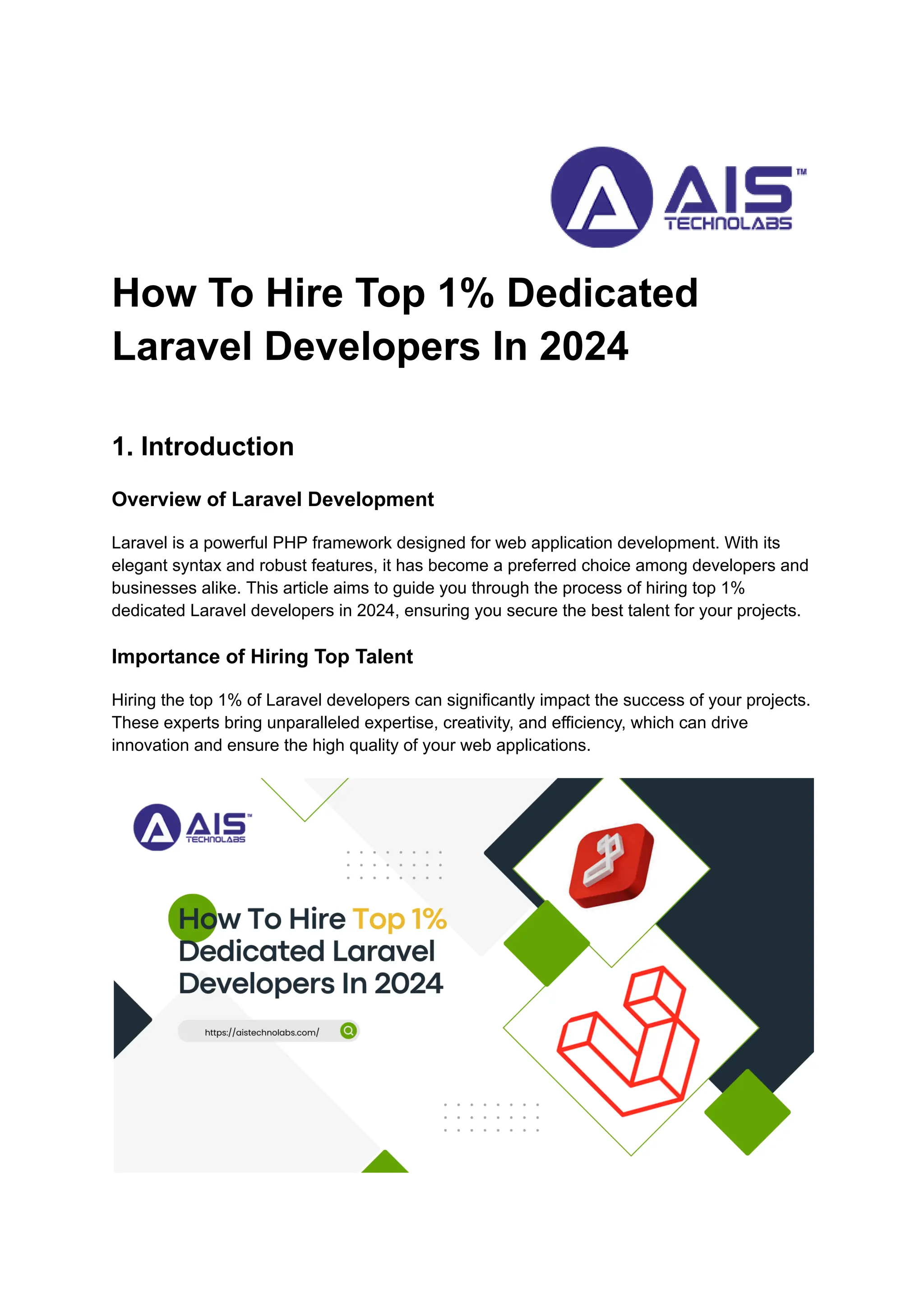 How To Hire Top 1% Dedicated
Laravel Developers In 2024
1. Introduction
Overview of Laravel Development
Laravel is a powerful PHP framework designed for web application development. With its
elegant syntax and robust features, it has become a preferred choice among developers and
businesses alike. This article aims to guide you through the process of hiring top 1%
dedicated Laravel developers in 2024, ensuring you secure the best talent for your projects.
Importance of Hiring Top Talent
Hiring the top 1% of Laravel developers can significantly impact the success of your projects.
These experts bring unparalleled expertise, creativity, and efficiency, which can drive
innovation and ensure the high quality of your web applications.
 