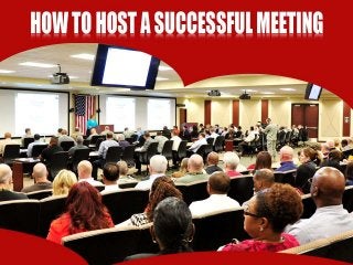 How to host a 
successful meeting 
 