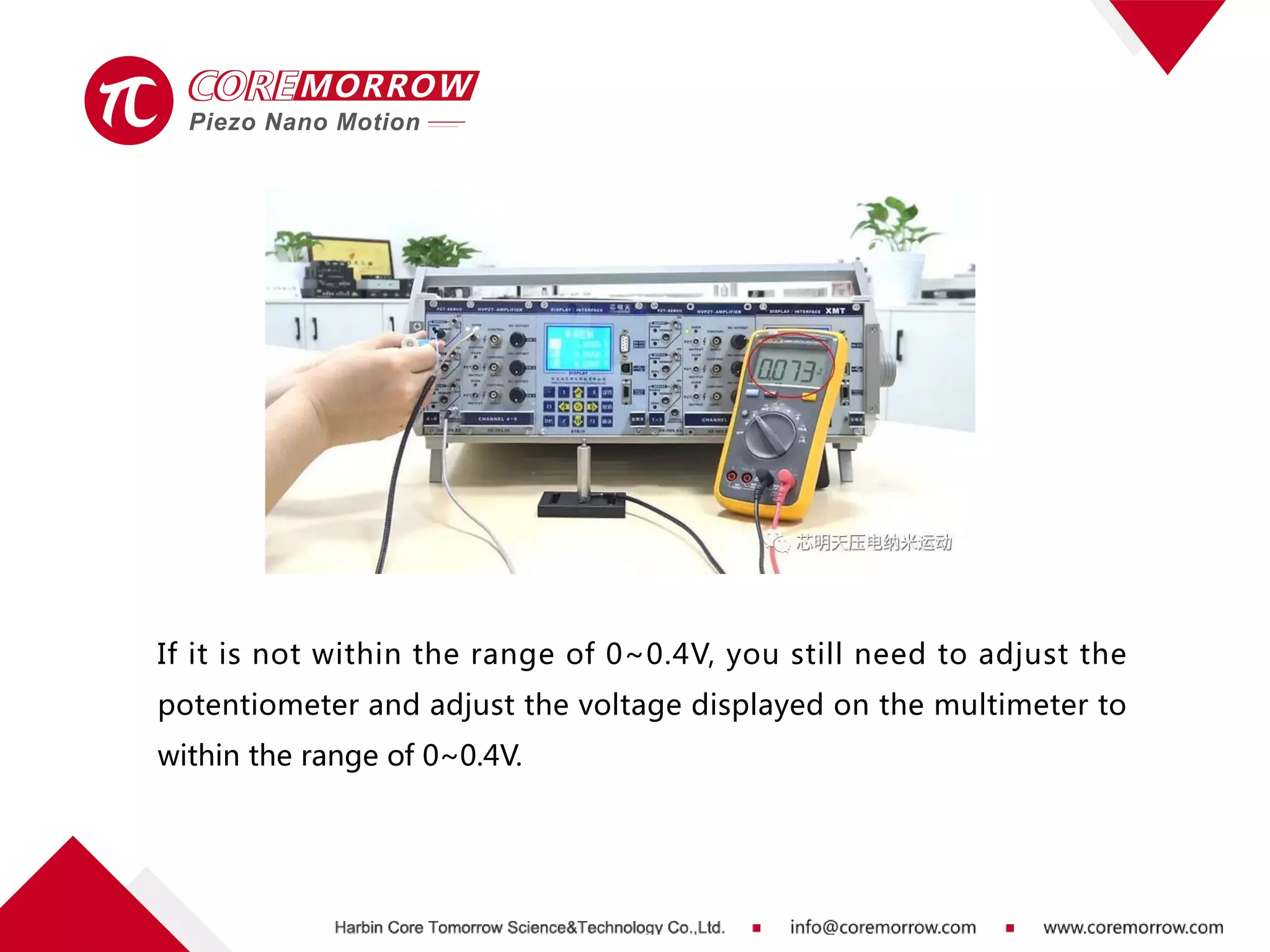 If it is not within the range of 0~0.4V, you still need to adjust the
potentiometer and adjust the voltage displayed on the multimeter to
within the range of 0~0.4V.
 