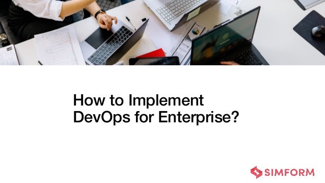 How to Implement
DevOps for Enterprise?
 