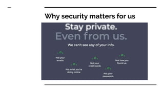 Why security matters for us
 
