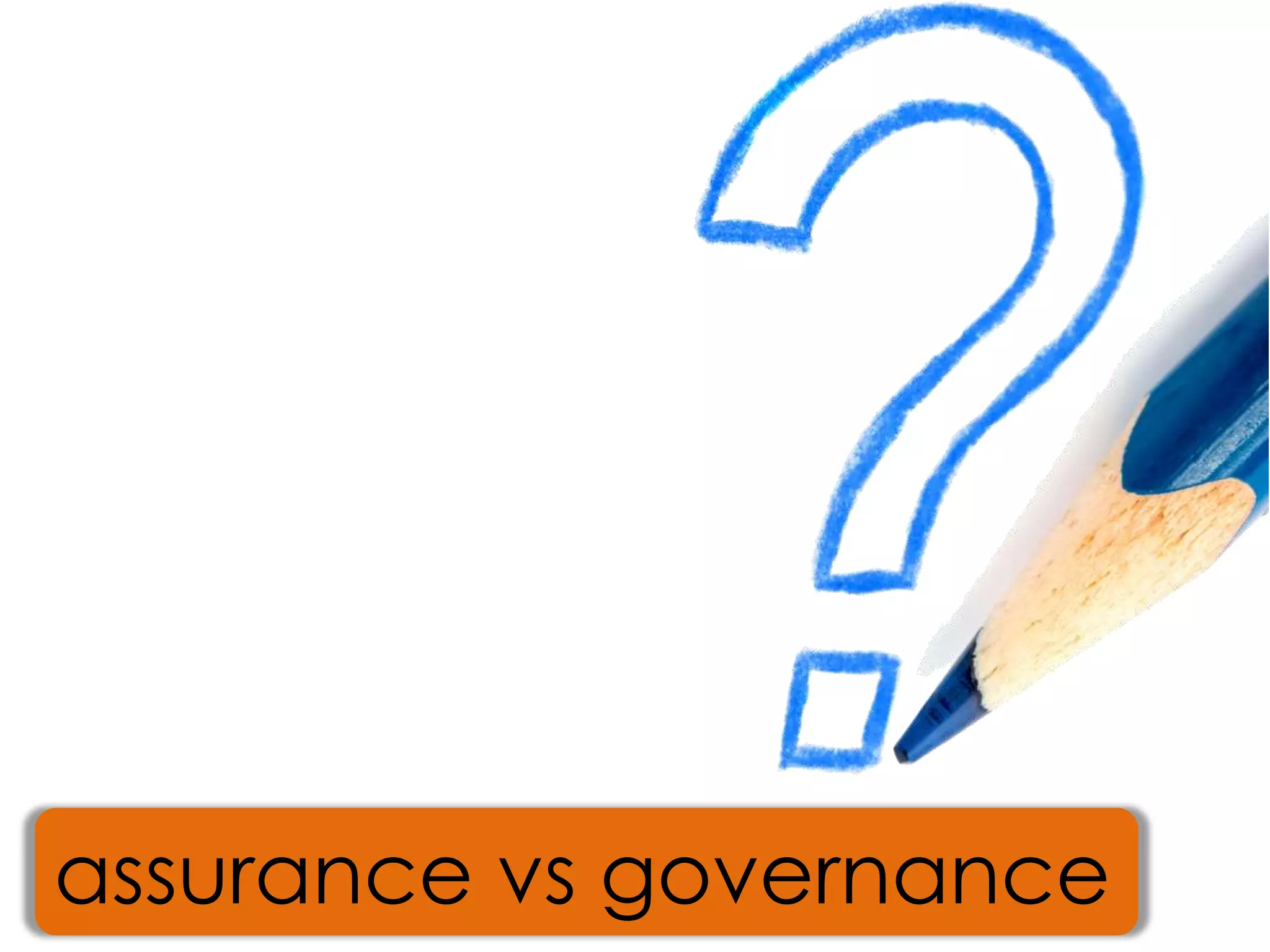 assurance vs governance
 
