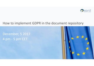 How to implement GDPR in the document repository
Xenit - December, 11 2017
December, 5 2017
4 pm - 5 pm CET
 