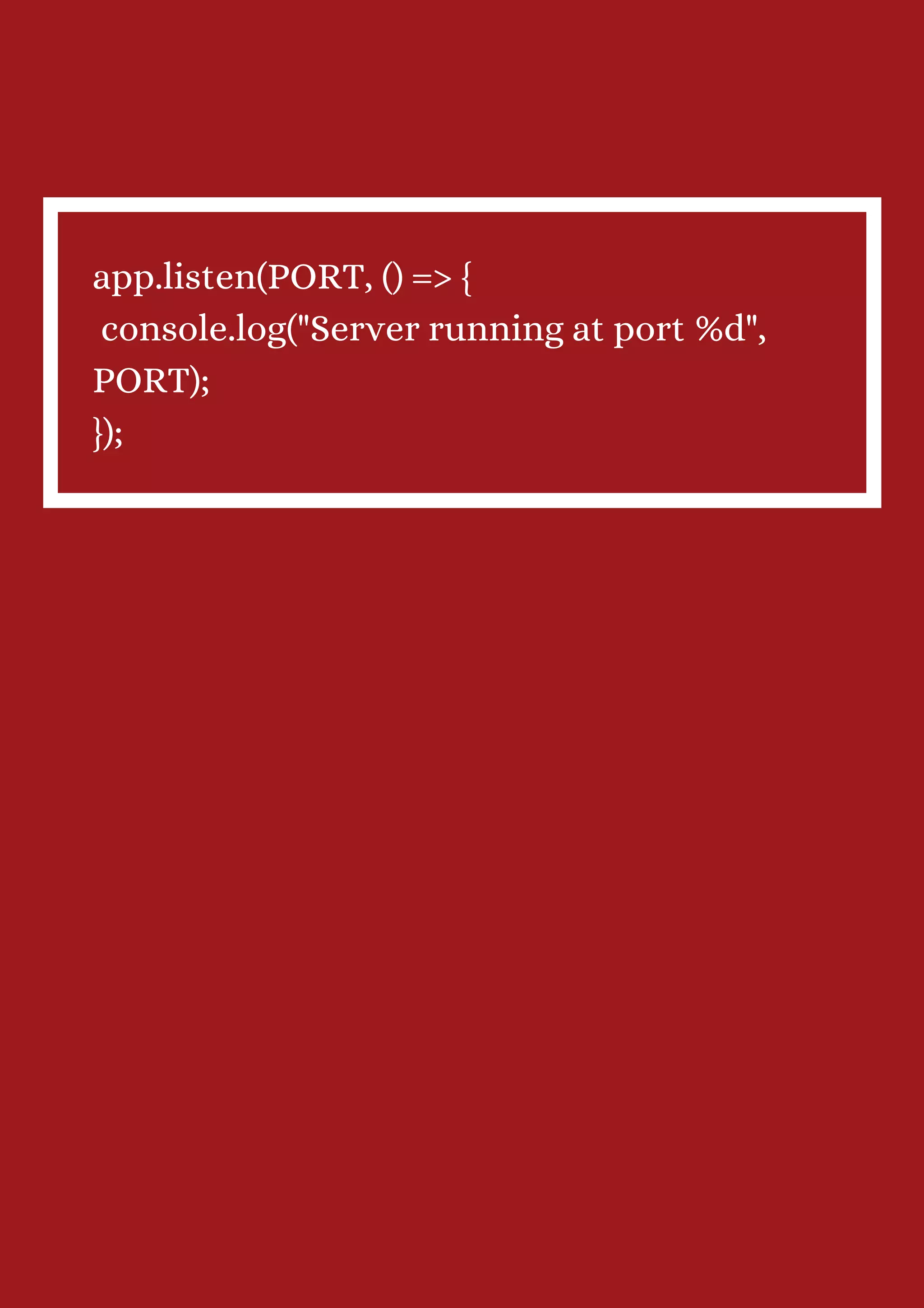 app.listen(PORT, () => { console.log("Server running at port %d", PORT); }); 
