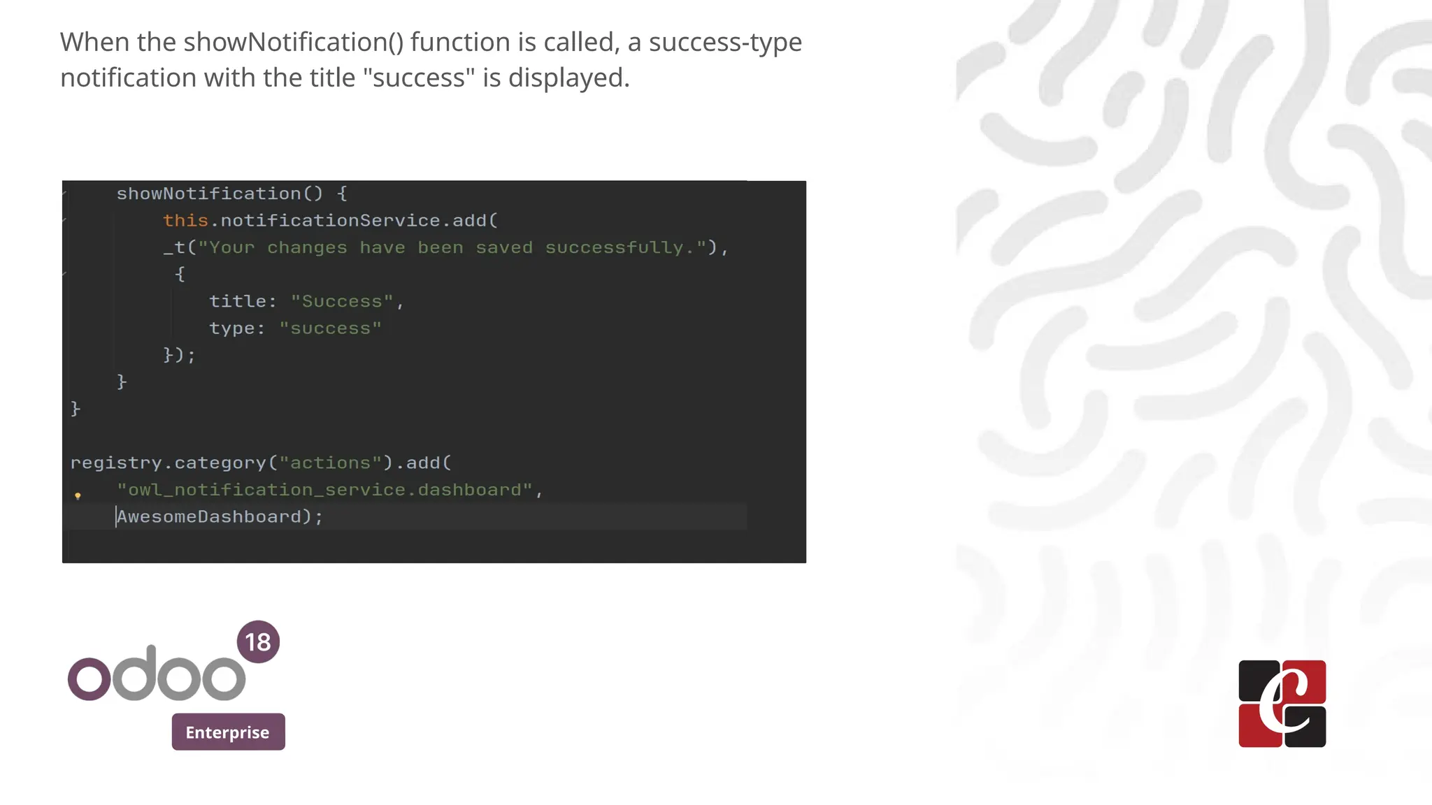 Enterprise
When the showNotification() function is called, a success-type
notification with the title "success" is displayed.
 
