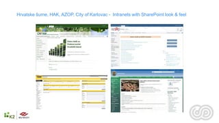Hrvatske šume, HAK, AZOP, City of Karlovac - Intranets with SharePoint look & feel
 