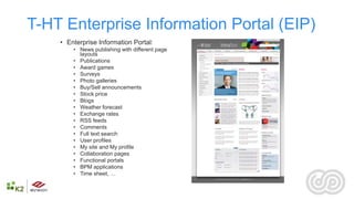 T-HT Enterprise Information Portal (EIP)
    • Enterprise Information Portal:
        • News publishing with different pag...