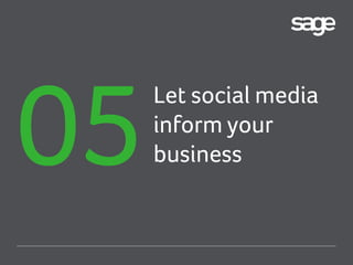 Let social media
inform your
business

 