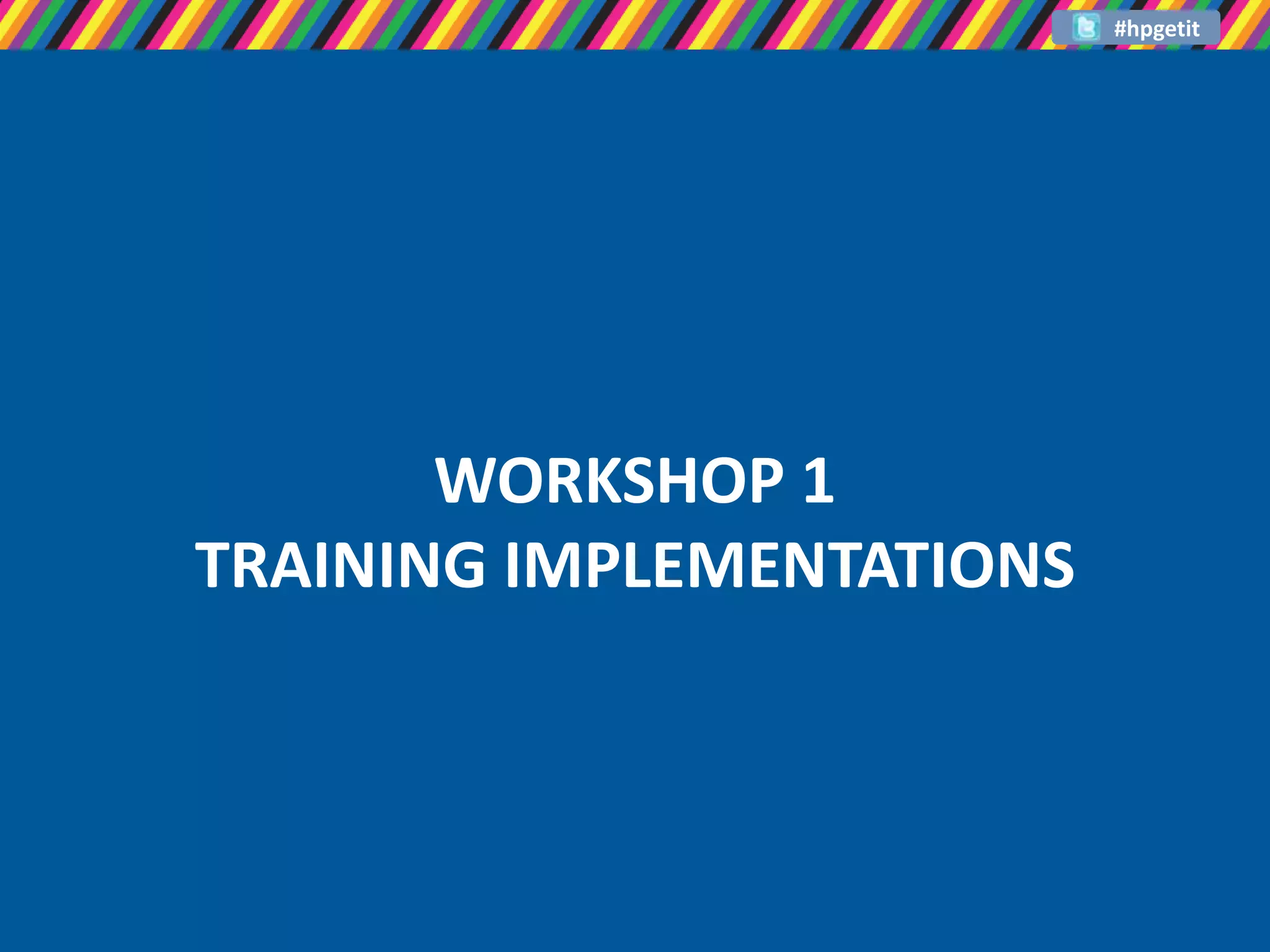 Workshop 1Training IMPlementations