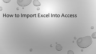 How to Import Excel Into Access
 