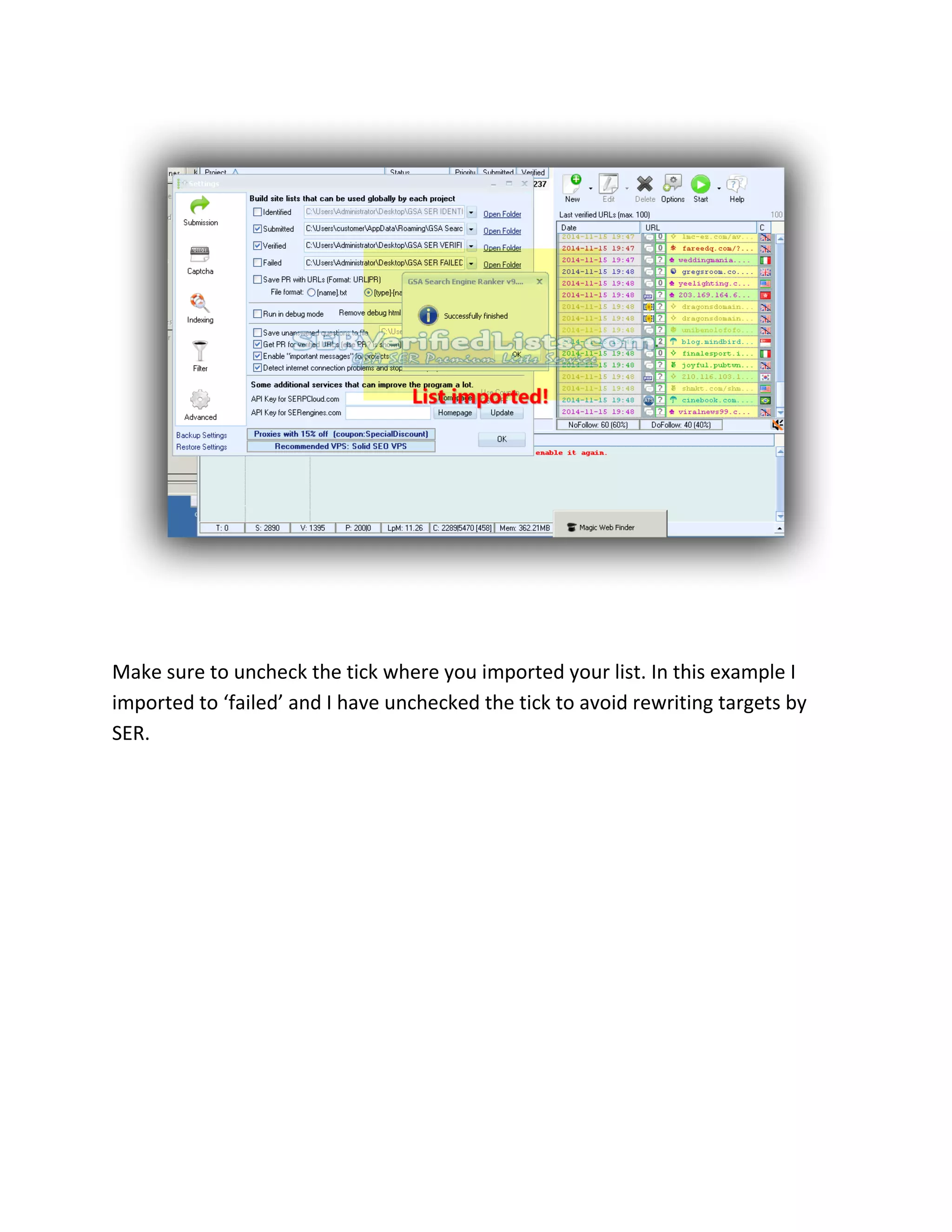 Make sure to uncheck the tick where you imported your list. In this example I
imported to ‘failed’ and I have unchecked the tick to avoid rewriting targets by
SER.
 