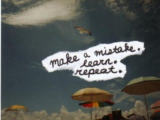 Repeat
mistakes
 
