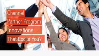 Innovations
That Excite You?
 