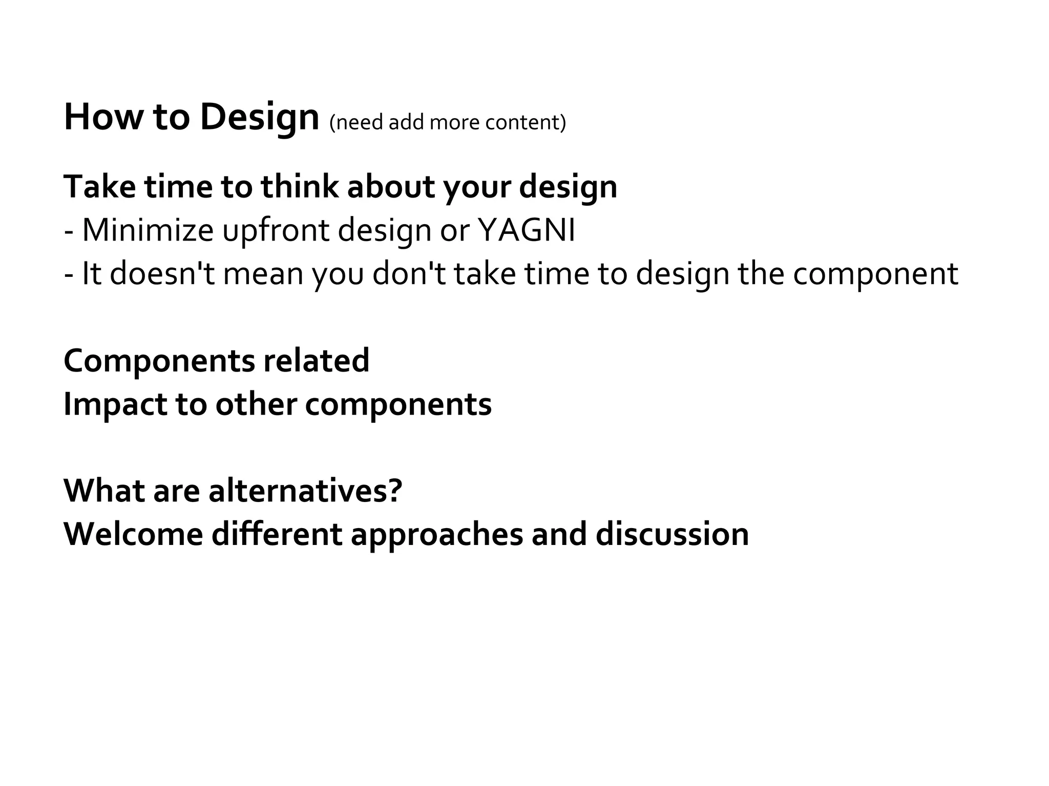 Agenda
- How to Design
- System Design Principles
- Learning from Open Source
- Learning from Existing Products
- System Design Practices
 