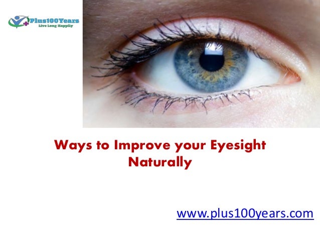 Can You Improve Your Eyesight Naturally Can You Improve Your Eyesight Naturally