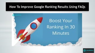 How To Improve Google Ranking Results Using FAQs
 