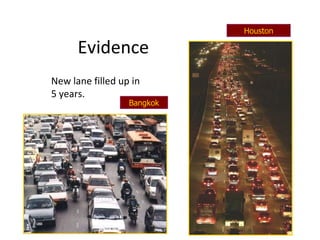 Evidence New lane filled up in 5 years. Bangkok Houston 