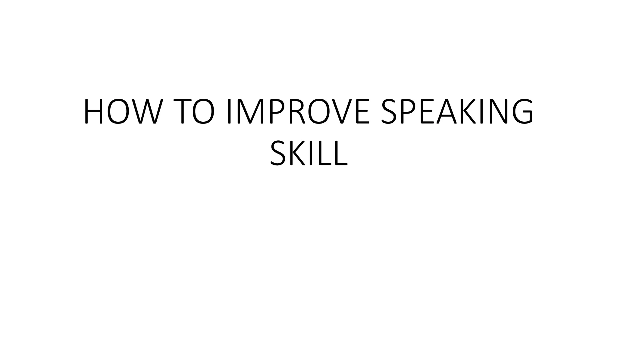 How to improve speaking skill | PPT