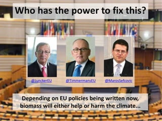 …accounting for emissions at the
point of harvest doesn’t work…
Carbon accounting rules are flawed
and provide no guarantee of
emissions savings from bioenergy.Full
briefing
here:
 