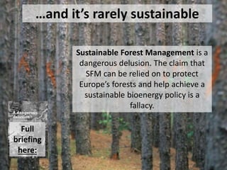 Burning biomass can be worse
than burning coal…
Carbon released from biomass
heats the planet as effectively as
carbon released from coal.
Full
briefing
here:
 