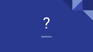 ?
Questions
 