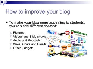 How to improve your blog ,[object Object],[object Object],[object Object],[object Object],[object Object],[object Object]