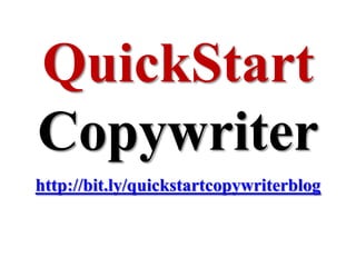QuickStart Copywriter http://bit.ly/quickstartcopywriterblog 