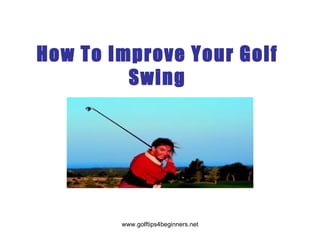 How To Improve Your Golf Swing 