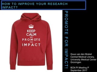 How to improve your research impact  and who is talking about (or using) your research-