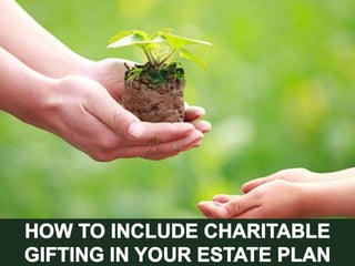 How to Include Charitable Gifting in Your Estate Plan