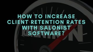 How to increase client retention rates with salonist software 