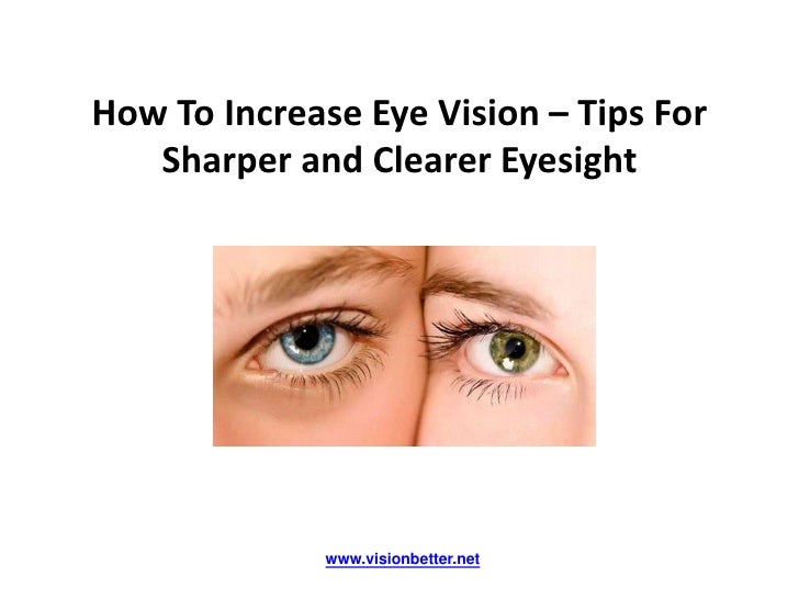 How To Increase Eye Vision Tips For Sharper and Clearer Eyesight